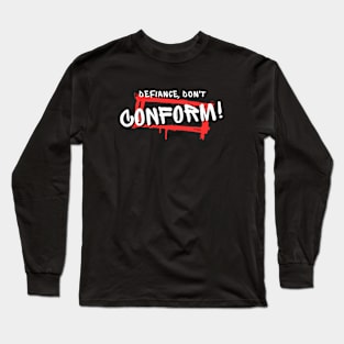 Defiance, don't conform! Long Sleeve T-Shirt